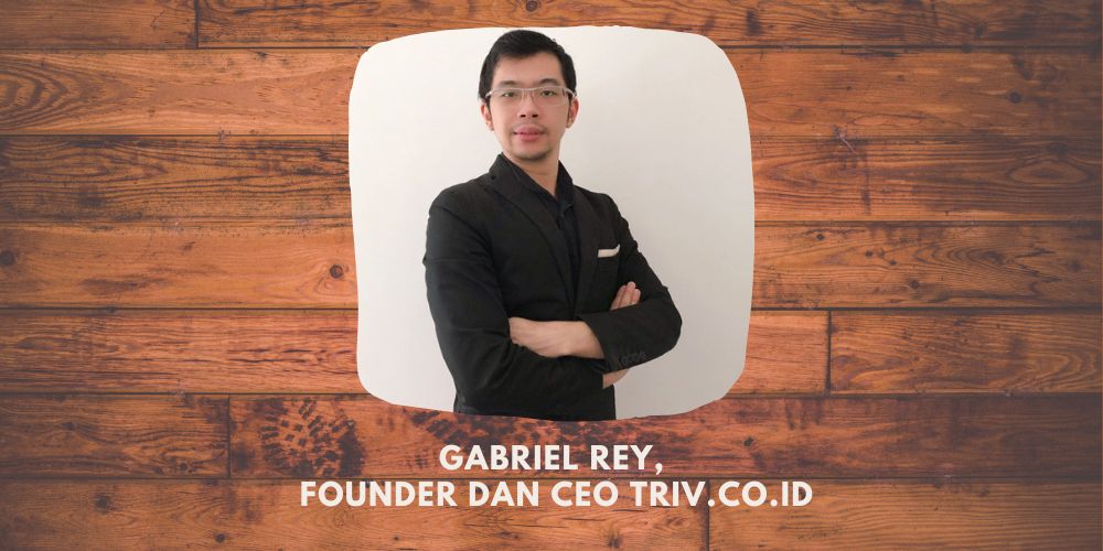 Gabriel Rey Founder dan CEO Triv.co.id